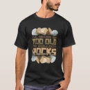 Search for never too old to rock tshirts Rocks