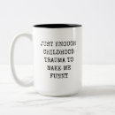 Search for trauma mugs Sarcastic