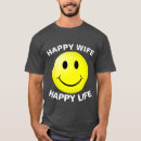 Search for happy wife happy life tshirts Marriage