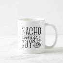 Search for funny nacho mugs Cinco de mayo