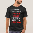 Search for molecular biologist tshirts Biology