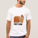 Search for loaf of bread tshirts Foodie