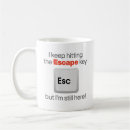 Search for escape key mugs Funny