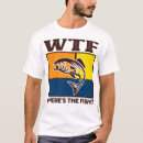 Search for wtf fish tshirts Sea