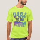 Search for dare to be different tshirts Daring