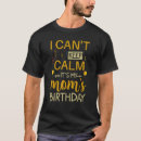 Search for keep calm and happy birthday tshirts Mum