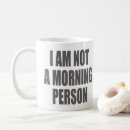 Search for morning wake up mugs Not a morning person