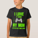Search for i love my kids tshirts Gaming