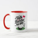 Search for golf birdie mugs Talk birdie to me