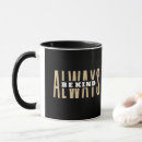 Search for be kind always mugs Kindness