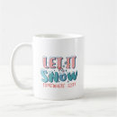Search for let it snow coffee mugs Winter