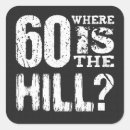 Search for funny 60th birthday stickers Over the hill