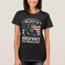Search for funny sasquatch tshirts President