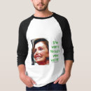 Search for nancy pelosi tshirts Politics
