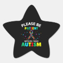 Search for patient stickers Please be patient autism