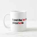 Search for psychotic mugs Humour
