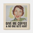 Search for funny housewife magnets Coffee