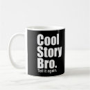Search for cool story bro mugs Funny