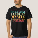 Search for i talk to myself tshirts Sarcastic
