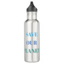 Search for save planet water bottles World