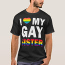 Search for gay sister tshirts Equality