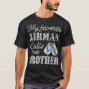 Search for air force brother tshirts Airman
