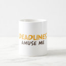 Search for deadline mugs Humour