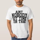 Search for aint nobody got time that tshirts Brown