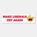 Search for liberals bumper stickers Make liberals cry again