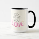 Search for do what you love mugs Motivational quotes