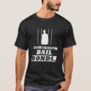 Search for bail bonds tshirts Funny