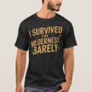 Search for wilderness survival tshirts Outdoor adventure