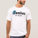 Search for genius at work tshirts Nerd