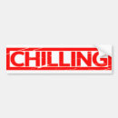 Search for chilled bumper stickers Chilling