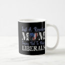 Search for liberal mugs Just
