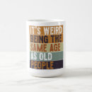 Search for funny for old people mugs Sarcastic saying