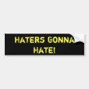 Search for haters bumper stickers Gonna