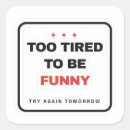Search for burnout stickers Tired