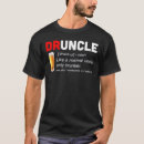 Search for uncle funny tshirts Druncle