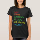 Search for frenchie mom tshirts French bulldog dad