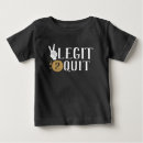 Search for legit tshirts Two legit to quit