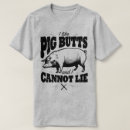 Search for i like pig butts tshirts Pork
