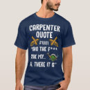 Search for woodworking quotes tshirts Carpenter