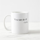 Search for you can do it coffee mugs Saying