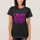 Search for i beat cancer tshirts Got