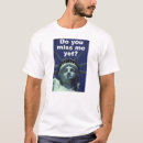 Search for miss me yet tshirts Liberty