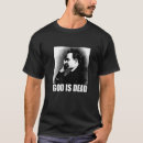 Search for gods not dead tshirts Nietzsche