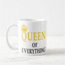 Search for queen of everything mugs Cute