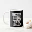 Search for funny age quote mugs Sarcastic