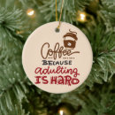 Search for addicted christmas tree decorations Coffee